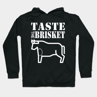 Taste the Brisket Taste the Goodness of the Brisket Hoodie